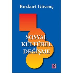 Sosyal Kültürel Değişme - Bozkurt Güvenç
