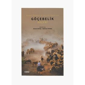 Sosyal Kültürel ve İktisadi Yönleriyle Göçebelik - Mehmet Tayanç