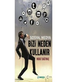 Sosyal Medya Bizi Neden Kullanır - Murat Dağıtmaç