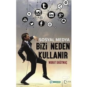 Sosyal Medya Bizi Neden Kullanır - Murat Dağıtmaç