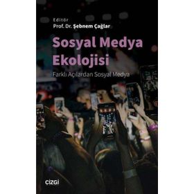 Sosyal Medya Ekolojisi - Şebnem Çağlar