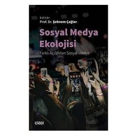 Sosyal Medya Ekolojisi - Şebnem Çağlar