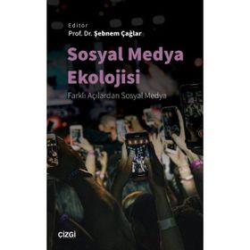 Sosyal Medya Ekolojisi - Şebnem Çağlar