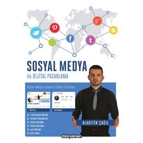 Sosyal Medya ile Dijital Pazarlama - Alaattin Çağıl