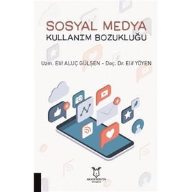 Sosyal Medya Kullanım Bozukluğu Elif Aluç Gülşen