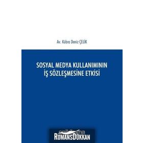 Sosyal Medya Kullanımının İş Sözleşmesine Etkisi - Kübra Deniz Çelik