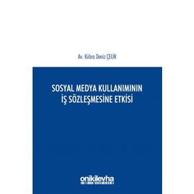 Sosyal Medya Kullanımının İş Sözleşmesine Etkisi - Kübra Deniz Çelik