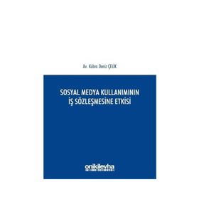 Sosyal Medya Kullanımının İş Sözleşmesine Etkisi - Kübra Deniz Çelik