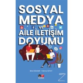 Sosyal Medya Ve Aile İletişim Doyumu - Birol Gülnar