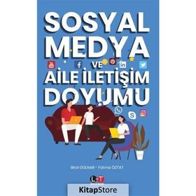 Sosyal Medya Ve Aile İletişim Doyumu - Birol Gülnar