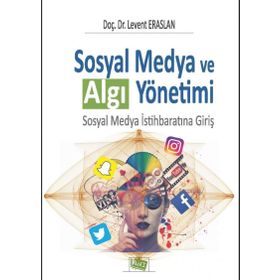 Sosyal Medya ve Algı Yönetimi - Levent Eraslan