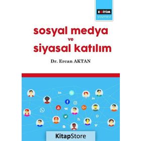 Sosyal Medya ve Siyasal Katılım - Ercan Aktan