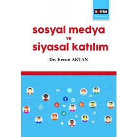Sosyal Medya ve Siyasal Katılım - Ercan Aktan