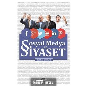 Sosyal Medya ve Siyaset - Mustafa Bostancı