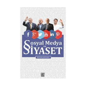 Sosyal Medya ve Siyaset - Mustafa Bostancı