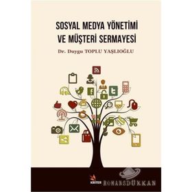 Sosyal Medya Yönetimi Ve Müşteri Sermayesi - Duygu Toplu Yaşlıoğlu