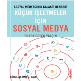 Sosyal Medyacının Galaksi Rehberi - Küçük İşletmeler için Sosyal Medya - Funda Güleç Yalçın