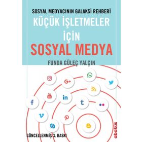 Sosyal Medyacının Galaksi Rehberi - Küçük İşletmeler için Sosyal Medya - Funda Güleç Yalçın