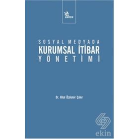Sosyal Medyada Kurumsal İtibar Yönetimi - Hilal Özdemir Çakır