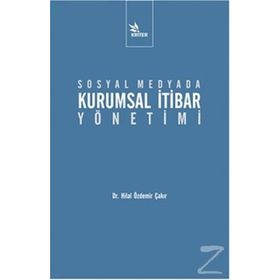 Sosyal Medyada Kurumsal İtibar Yönetimi - Hilal Özdemir Çakır