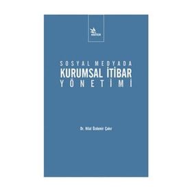 Sosyal Medyada Kurumsal İtibar Yönetimi - Hilal Özdemir Çakır