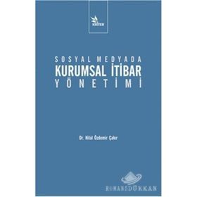 Sosyal Medyada Kurumsal İtibar Yönetimi - Hilal Özdemir Çakır