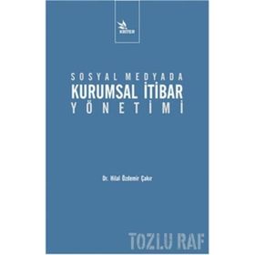 Sosyal Medyada Kurumsal İtibar Yönetimi - Hilal Özdemir Çakır