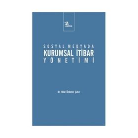 Sosyal Medyada Kurumsal İtibar Yönetimi - Hilal Özdemir Çakır