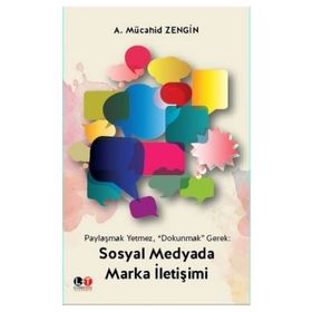 Sosyal Medyada Marka İletişimi - A. Mücahid Zengin