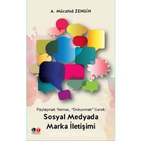 Sosyal Medyada Marka İletişimi - A. Mücahid Zengin