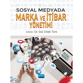Sosyal Medyada Marka ve İtibar Yönetimi - Nobel Akademik Yayıncılık