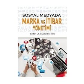 Sosyal Medyada Marka ve İtibar Yönetimi - Nobel Akademik Yayıncılık