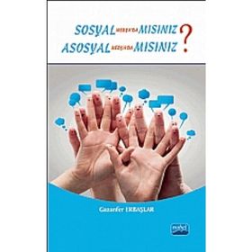 SOSYAL MEDYADA MISINIZ? ASOSYAL MEDYADA MISINIZ? - GAZANFER ERBAŞLAR
