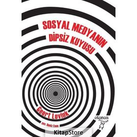 Sosyal Medyanın Dipsiz Kuyusu - Geert Lovink