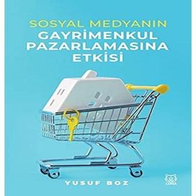 Sosyal Medyanın Gayrimenkul Pazarlamasına Etkisi - Luna Yayınları