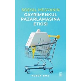Sosyal Medyanın Gayrimenkul Pazarlamasına Etkisi - Luna Yayınları