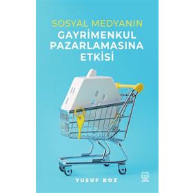 Sosyal Medyanın Gayrimenkul Pazarlamasına Etkisi - Luna Yayınları
