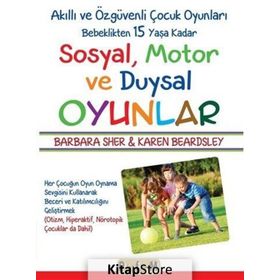 Sosyal, Motor ve Duysal Oyunlar - Barbara Sher Karen Beardsley