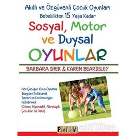 Sosyal, Motor ve Duysal Oyunlar - Barbara Sher Karen Beardsley