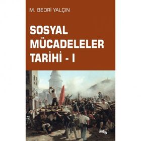 Sosyal Mücadeleler Tarihi 1 - Bedri Yalçın - Sınırsız Kitap Yayınları