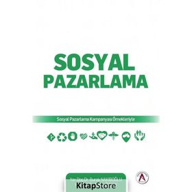 Sosyal Pazarlama - Burak Nakıboğlu Yrd. Doç. Dr. Burak Nakiboğlu Tufan Özsoy