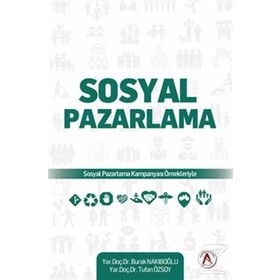 Sosyal Pazarlama - Burak Nakıboğlu Yrd. Doç. Dr. Burak Nakiboğlu Tufan Özsoy