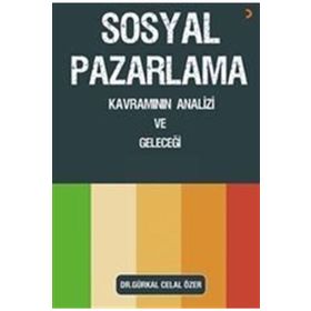 Sosyal Pazarlama Kavramının Analizi Ve Geleceği - Gürkal Celal Özer