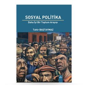 Sosyal Politika Daha İyi Bir Toplum Arayışı - Dora Basım Yayın