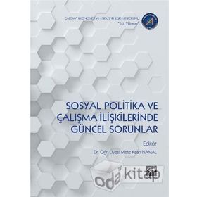 Sosyal Politika Ve Çalışma İlişkilerinde Güncel Sorunlar - Mete Kaan Namal