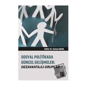Sosyal Politikada Güncel Gelişmeler - Dezavantajlı Gruplar - Osman Akgül