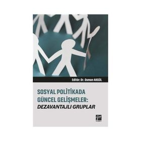 Sosyal Politikada Güncel Gelişmeler - Dezavantajlı Gruplar - Osman Akgül