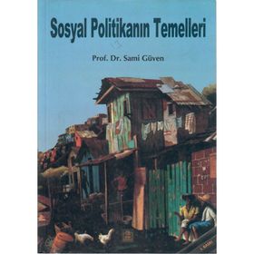 SOSYAL POLİTİKANIN TEMELLERI - SAMI GÜVEN