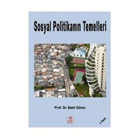 SOSYAL POLİTİKANIN TEMELLERI - SAMI GÜVEN