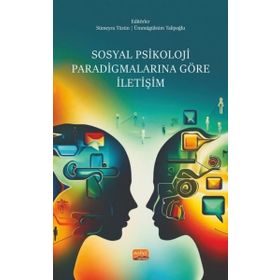 Sosyal Psikoloji Paradigmalarına Göre İletişim Nobel Bilimsel Eserler